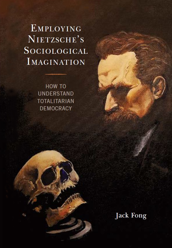 Employing Nietzsche's sociological imagination: How to understand totalitarian democracy